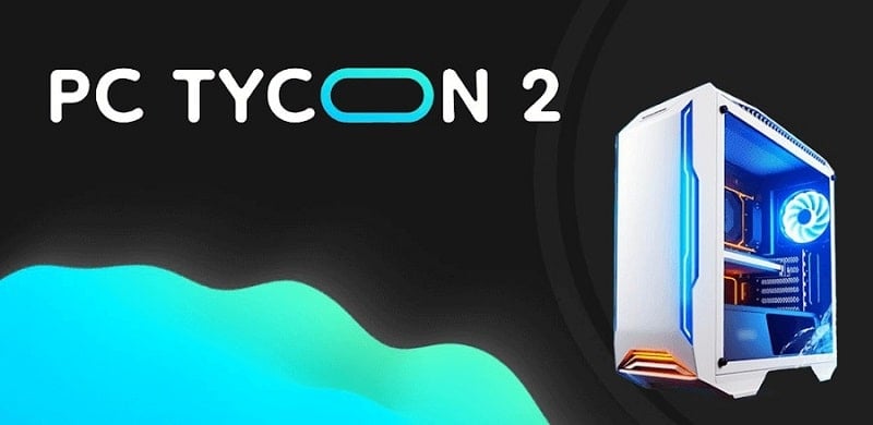 PC Tycoon 2 APK